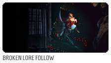 Broken Lore Follow