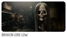 Broken Lore Low